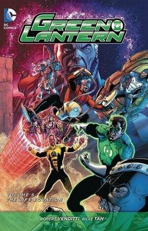 Green Lantern, Volume 6: The Life Equation by Robert Venditti, Francis Portela, Billy Tan