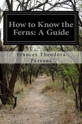 How to Know the Ferns: A Guide by Frances Theodora Parsons