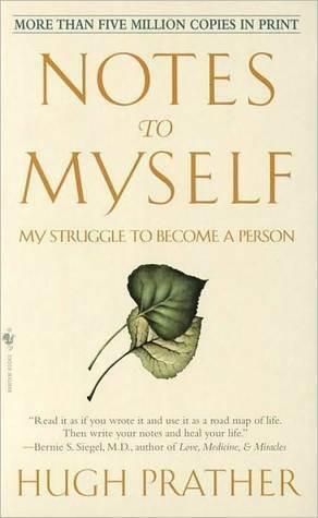 Notes To Myself: My Struggle To Become A Person by Hugh Prather