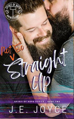 Not So Straight Up by J.E. Joyce