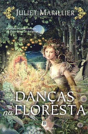 Danças na Floresta by Juliet Marillier
