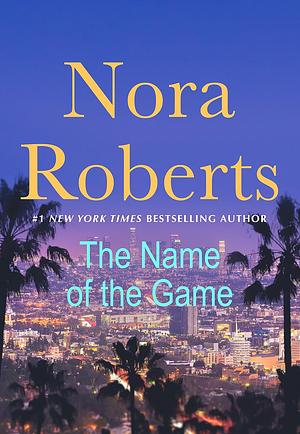 The Name of the Game  by Nora Roberts