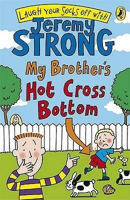 My Brother's Hot Cross Bottom by Jeremy Strong, Rowan Clifford