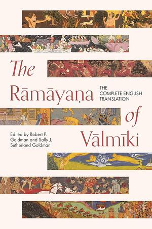 The Rāmāyaṇa of Vālmīki: The Complete English Translation by Vālmīki