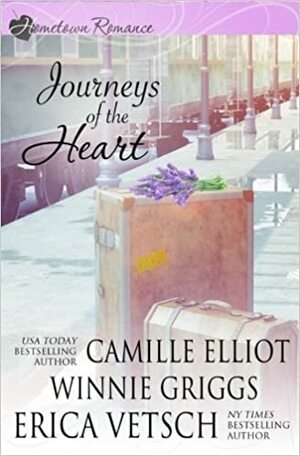 Journeys of the Heart by Camille Elliot, Erica Vetsch, Winnie Griggs