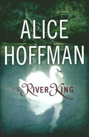 The River King by Alice Hoffman