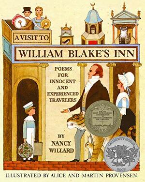 A Visit to William Blake's Inn: Poems for Innocent and Experienced Travelers by Nancy Willard