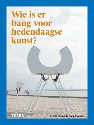 Wie is er bang voor hedendaagse kunst? by Kyung An