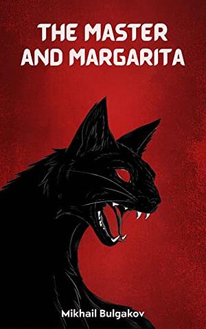 The Master and Margarita by Mikhail Bulgakov