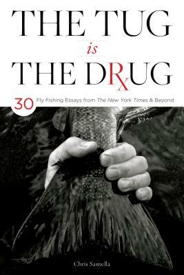 The Tug Is the Drug by Chris Santella