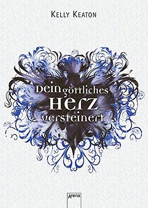 Dein göttliches Herz versteinert by Kelly Keaton