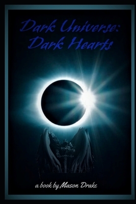 Dark universe: Dark hearts by Mason Drake