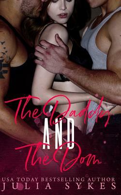 The Daddy and the Dom by Julia Sykes