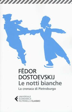 Le notti bianche by Fyodor Dostoevsky