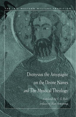 Dionysius the Areopagite on the Divine Names and the Mystical Theology by 