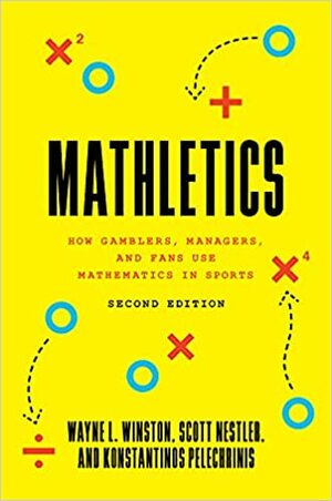 Mathletics by Wayne L Winston, Konstantinos Pelechrinis, Scott Nesler
