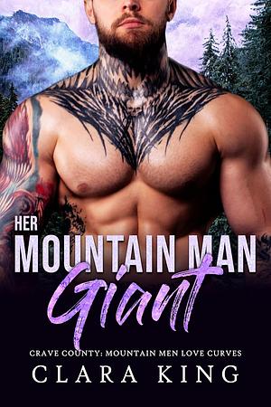 Her Mountain Man Giant by Clara King