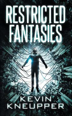 Restricted Fantasies by Kevin Kneupper