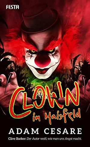 Clown im Maisfeld by Adam Cesare