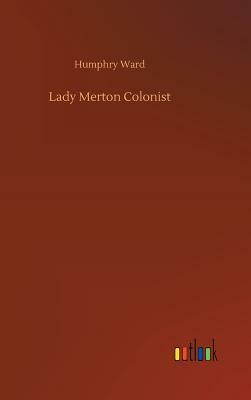 Lady Merton Colonist by Humphry Ward