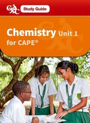 Chemistry Cape Unit 1 a Caribbean Examinations Study Guide by Roger Norris, Caribbean Examinations Council