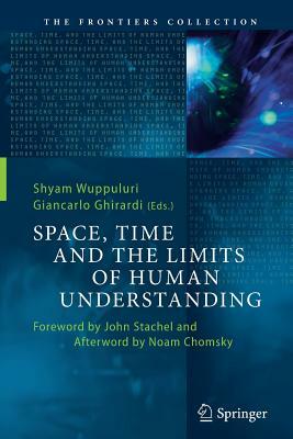 Space, Time and the Limits of Human Understanding by 