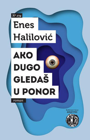 Ako dugo gledaš u ponor by Enes Halilović