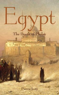 Egypt: The Death of Philae by Pierre Loti