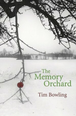 The Memory Orchard by Tim Bowling