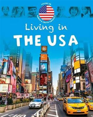 Living In: North & South America: The USA by Jen Green