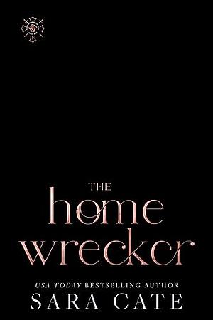 The Home Wrecker by Sara Cate