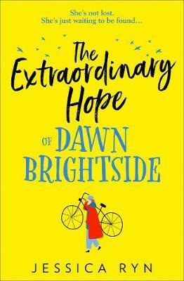 The Extraordinary Hope of Dawn Brightside by Jessica Ryn