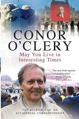 May You Live In Interesting Times by Conor O'Clery