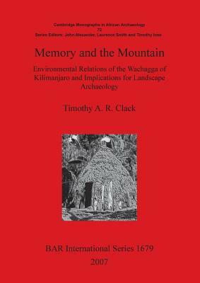 Memory and the Mountain by Timothy Clack