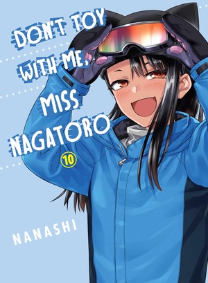 Don't Toy With Me, Miss Nagatoro, Vol. 10 by Nanashi