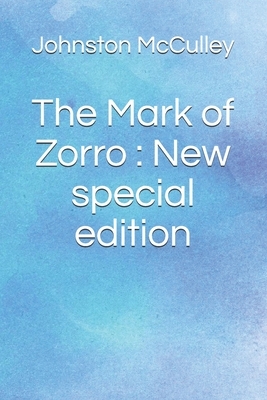 The Mark of Zorro: New special edition by Johnston McCulley