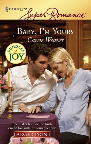 Baby, I'm Yours by Carrie Weaver