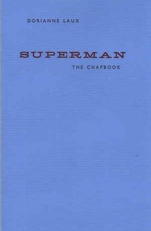Superman: The Chapbook by Dorianne Laux