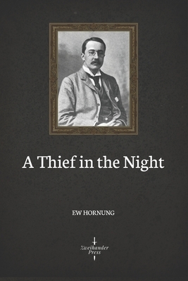 A Thief in the Night (Illustrated) by E. W. Hornung
