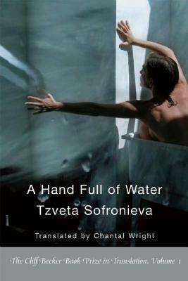 A Hand Full of Water by Tzveta Sofronieva