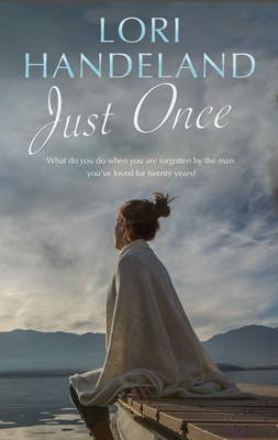 Just Once: Contemporary Women's Fiction by Lori Handeland