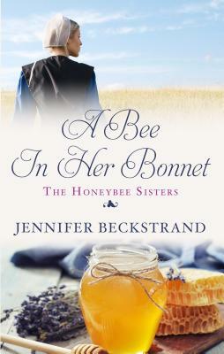 A Bee in Her Bonnet by Jennifer Beckstrand