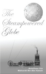The Steampowered Globe by Rosemary Lim, Maisarah Bte Abu Samah
