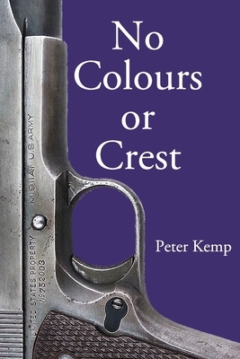 No Colours or Crest: The Secret Struggle for Europe by Peter Kemp