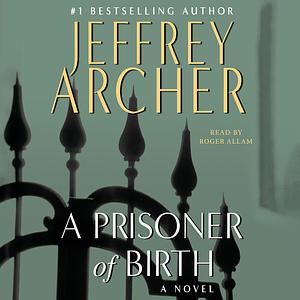 A Prisoner Of Birth by Jeffrey Archer