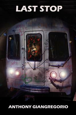 Last Stop by Anthony Giangregorio