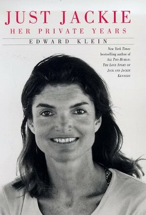 Just Jackie: Her Private Years by Edward Klein