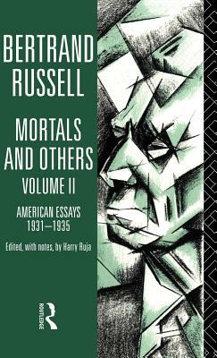 Mortals and Others, Volume II: American Essays 1931-1935 by Bertrand Russell