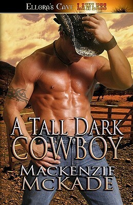 A Tall Dark Cowboy by Mackenzie McKade