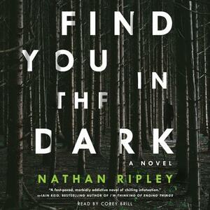 Find You in the Dark by Nathan Ripley